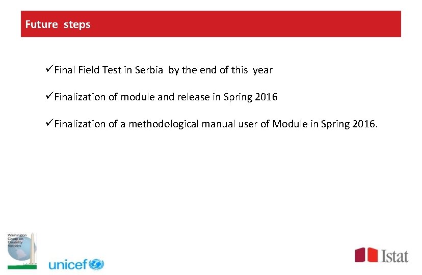 Future steps üFinal Field Test in Serbia by the end of this year üFinalization