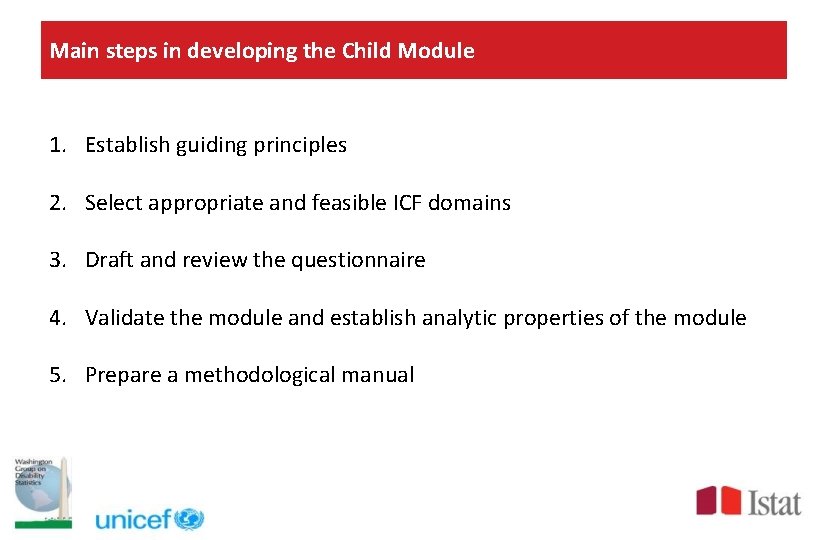 Main steps in developing the Child Module 1. Establish guiding principles 2. Select appropriate