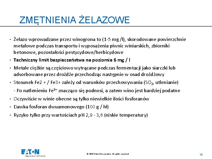 ZMĘTNIENIA ŻELAZOWE Żelazo wprowadzane przez winogrona to (1 -5 mg /l), skorodowane powierzchnie metalowe