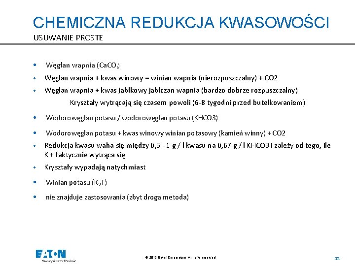 CHEMICZNA REDUKCJA KWASOWOŚCI USUWANIE PROSTE • Węglan wapnia (Ca. CO 3) • Węglan wapnia