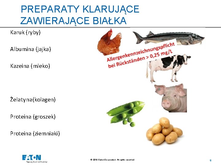 PREPARATY KLARUJĄCE ZAWIERAJĄCE BIAŁKA Karuk (ryby) Albumina (jajka) Kazeina (mleko) Żelatyna(kolagen) Proteina (groszek) Proteina