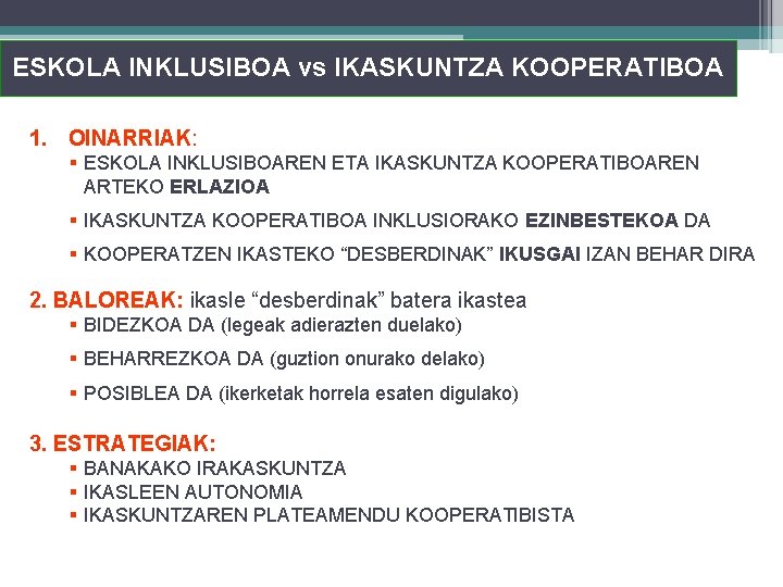 ESKOLA INKLUSIBOA vs IKASKUNTZA KOOPERATIBOA 1. OINARRIAK: § ESKOLA INKLUSIBOAREN ETA IKASKUNTZA KOOPERATIBOAREN ARTEKO