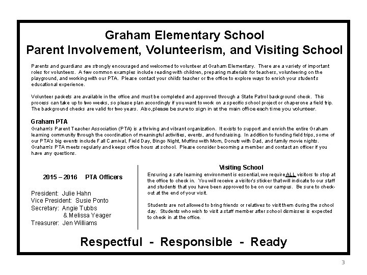 Graham Elementary School Parent Involvement, Volunteerism, and Visiting School Parents and guardians are strongly