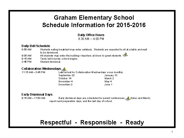Graham Elementary School Schedule Information for 2015 -2016 Daily Office Hours 8: 30 AM