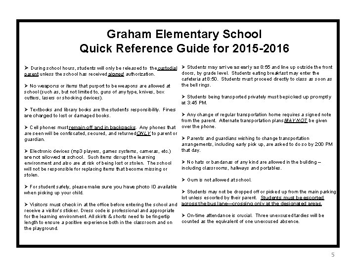 Graham Elementary School Quick Reference Guide for 2015 -2016 Ø During school hours, students