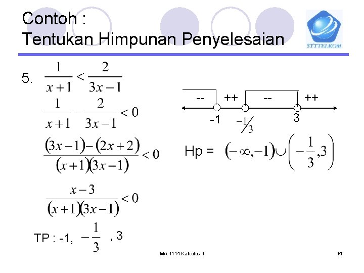 Contoh : Tentukan Himpunan Penyelesaian 5. -- ++ -1 -- ++ 3 Hp =