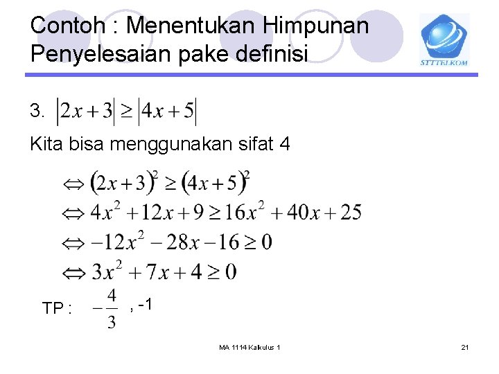 Contoh : Menentukan Himpunan Penyelesaian pake definisi 3. Kita bisa menggunakan sifat 4 TP