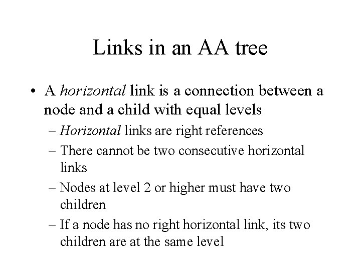 Links in an AA tree • A horizontal link is a connection between a Links in an AA tree • A horizontal link is a connection between a