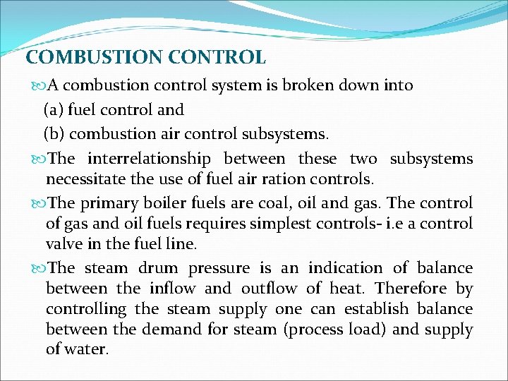 COMBUSTION CONTROL A combustion control system is broken down into (a) fuel control and