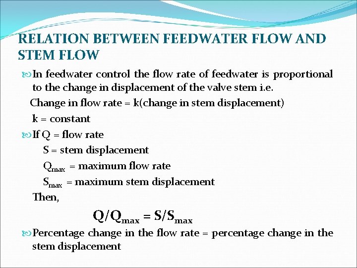 RELATION BETWEEN FEEDWATER FLOW AND STEM FLOW In feedwater control the flow rate of