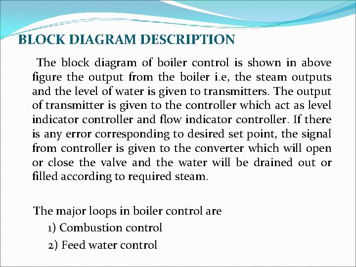 BLOCK DIAGRAM DESCRIPTION The block diagram of boiler control is shown in above figure