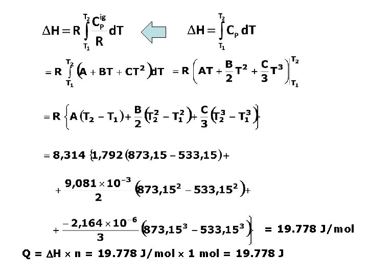 = 19. 778 J/mol Q = H n = 19. 778 J/mol 1 mol