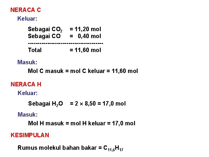 NERACA C Keluar: Sebagai CO 2 = 11, 20 mol Sebagai CO = 0,