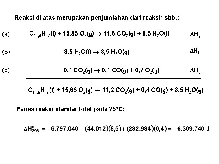 Reaksi di atas merupakan penjumlahan dari reaksi 2 sbb. : (a) C 11, 6
