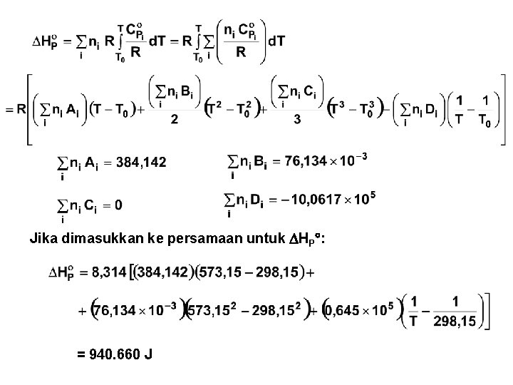 Jika dimasukkan ke persamaan untuk HP : = 940. 660 J 