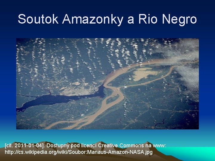Soutok Amazonky a Rio Negro [cit. 2011 -01 -04]. Dostupný pod licencí Creative Commons