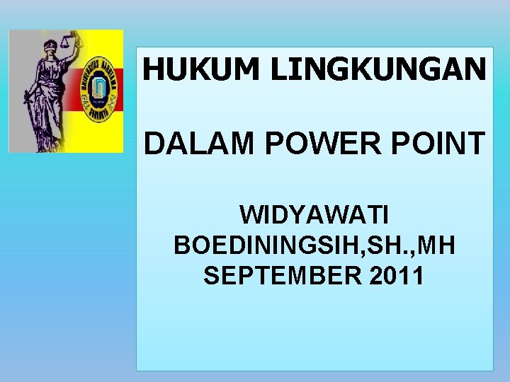Hukum Lingkungan Dalam Power Point Widyawati Boediningsih Sh Hukum Lingkungan Dalam Power Point Widyawati Boediningsih Sh