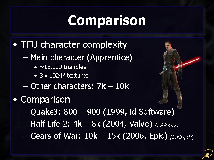 Comparison • TFU character complexity – Main character (Apprentice) • ~15. 000 triangles •