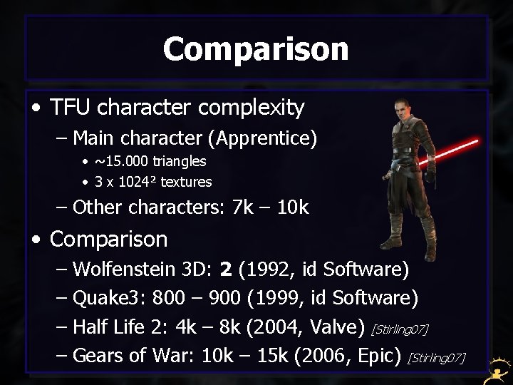 Comparison • TFU character complexity – Main character (Apprentice) • ~15. 000 triangles •