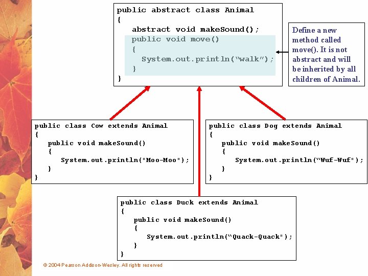 public abstract class Animal { abstract void make. Sound(); public void move() { System.