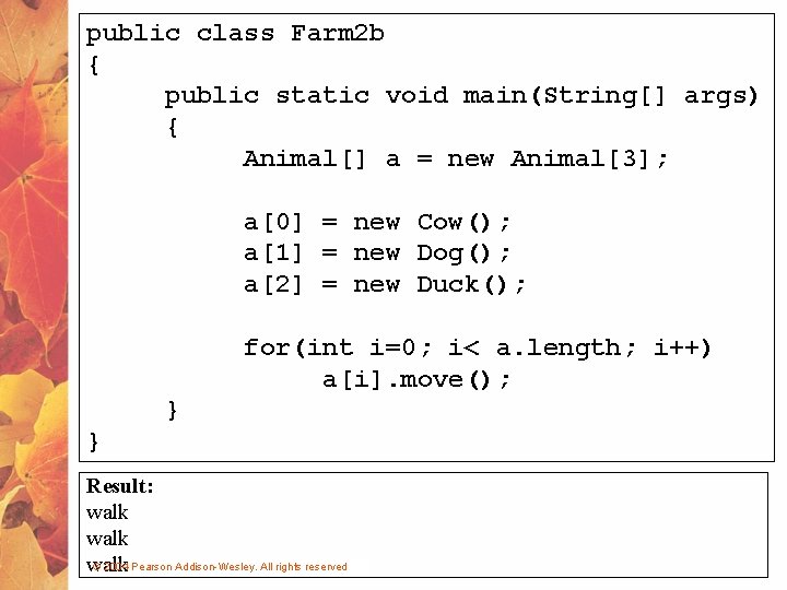 public class Farm 2 b { public static void main(String[] args) { Animal[] a
