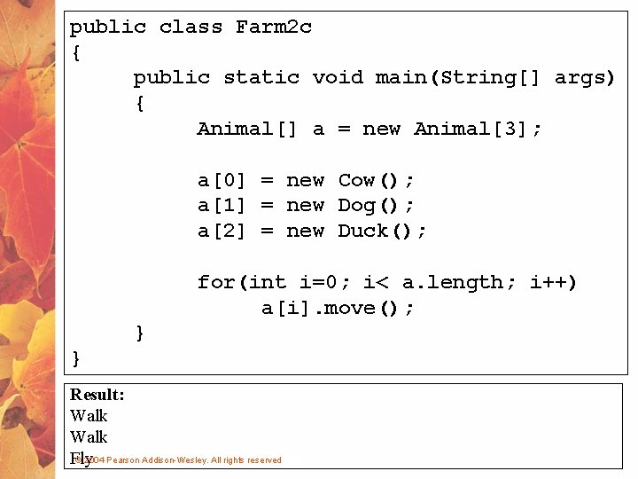public class Farm 2 c { public static void main(String[] args) { Animal[] a