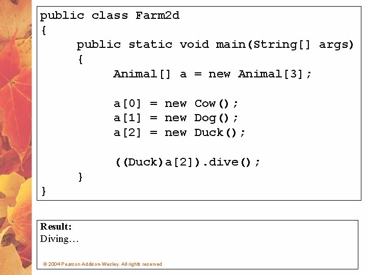 public class Farm 2 d { public static void main(String[] args) { Animal[] a