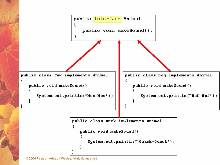 public interface Animal { public void make. Sound(); } public class Cow implements Animal