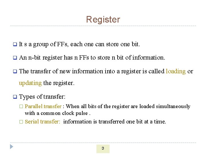 Register q It s a group of FFs, each one can store one bit.