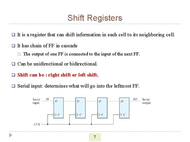 Shift Registers q It is a register that can shift information in each cell