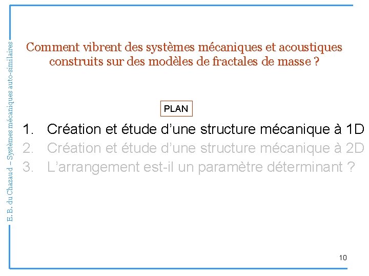 E. B. du Chazaud – Systèmes mécaniques auto-similaires Comment vibrent des systèmes mécaniques et