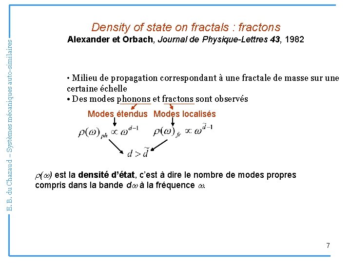 E. B. du Chazaud – Systèmes mécaniques auto-similaires Density of state on fractals :