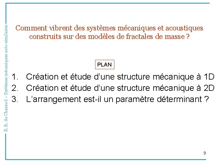 E. B. du Chazaud – Systèmes mécaniques auto-similaires Comment vibrent des systèmes mécaniques et