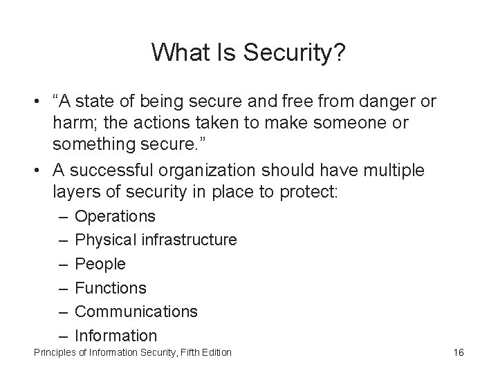 What Is Security? • “A state of being secure and free from danger or