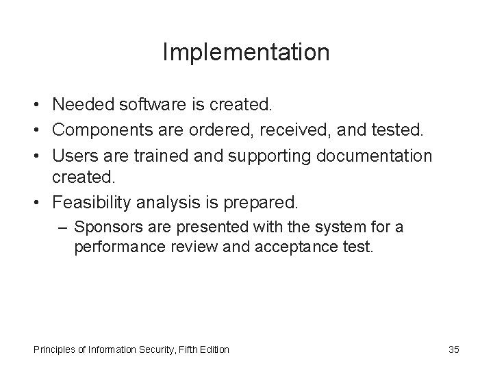 Implementation • Needed software is created. • Components are ordered, received, and tested. •