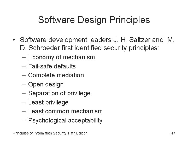 Software Design Principles • Software development leaders J. H. Saltzer and M. D. Schroeder