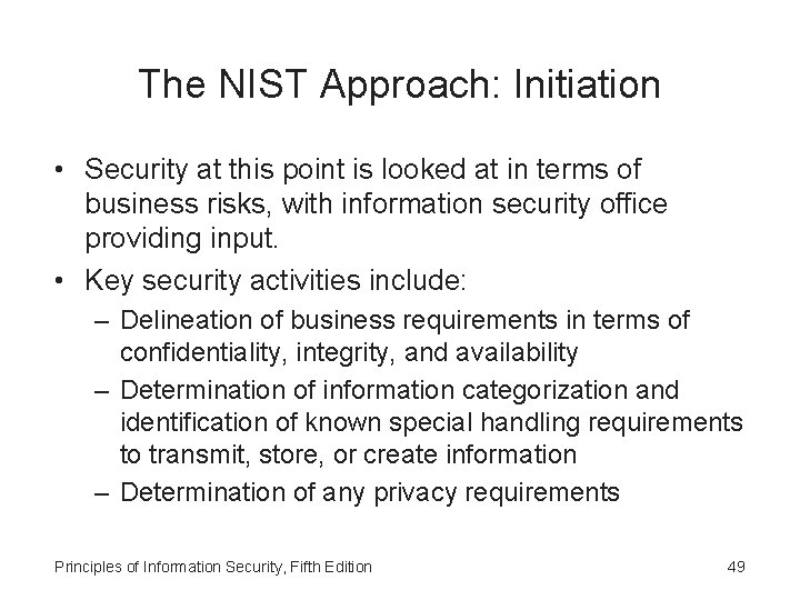 The NIST Approach: Initiation • Security at this point is looked at in terms