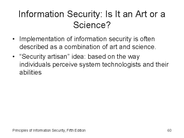 Information Security: Is It an Art or a Science? • Implementation of information security