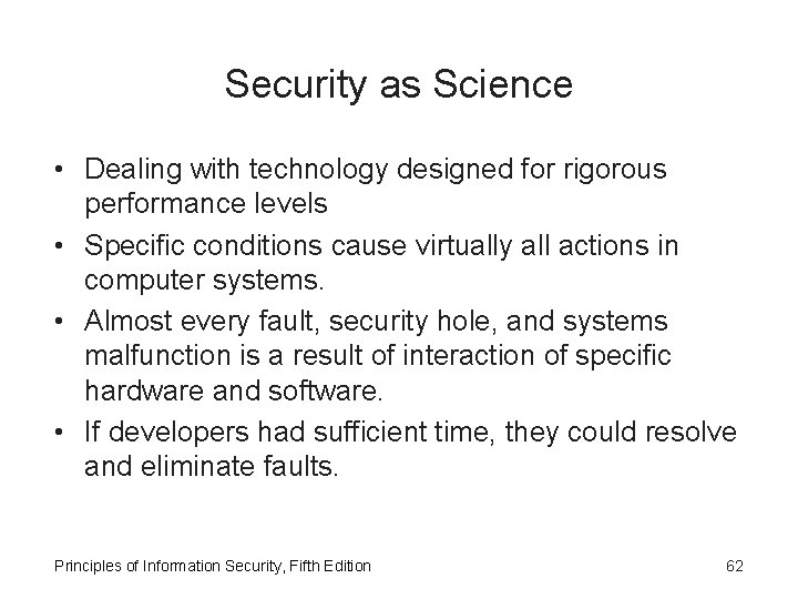 Security as Science • Dealing with technology designed for rigorous performance levels • Specific