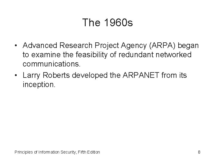 The 1960 s • Advanced Research Project Agency (ARPA) began to examine the feasibility