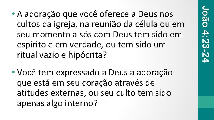  • Você tem expressado a Deus a adoração que está em seu coração