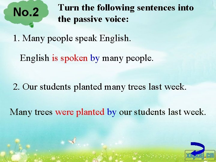 No. 2 Turn the following sentences into the passive voice: 1. Many people speak