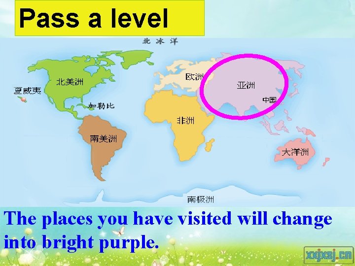 Pass a level The places you have visited will change into bright purple. 