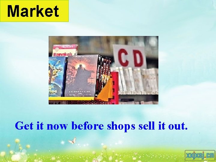 Market Get it now before shops sell it out. 