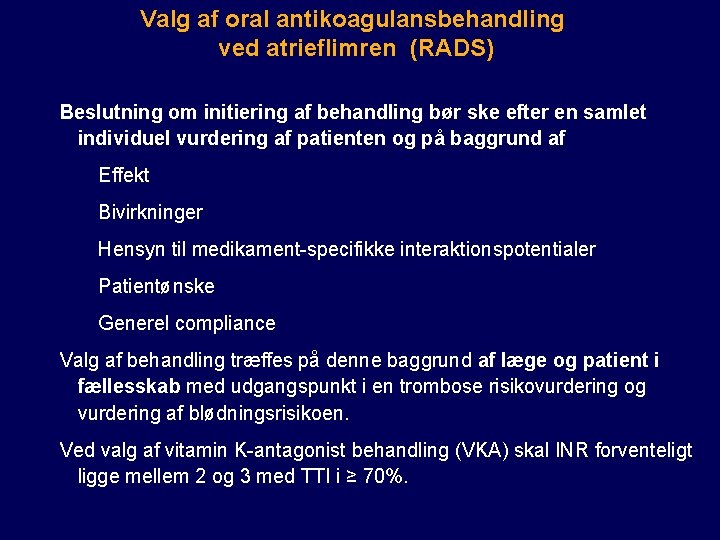 Valg af oral antikoagulansbehandling ved atrieflimren (RADS) Beslutning om initiering af behandling bør ske