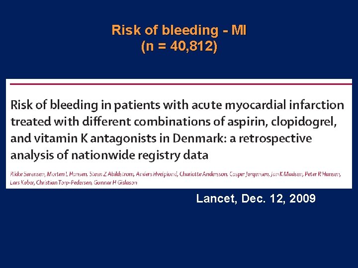 Risk of bleeding - MI (n = 40, 812) Lancet, Dec. 12, 2009 