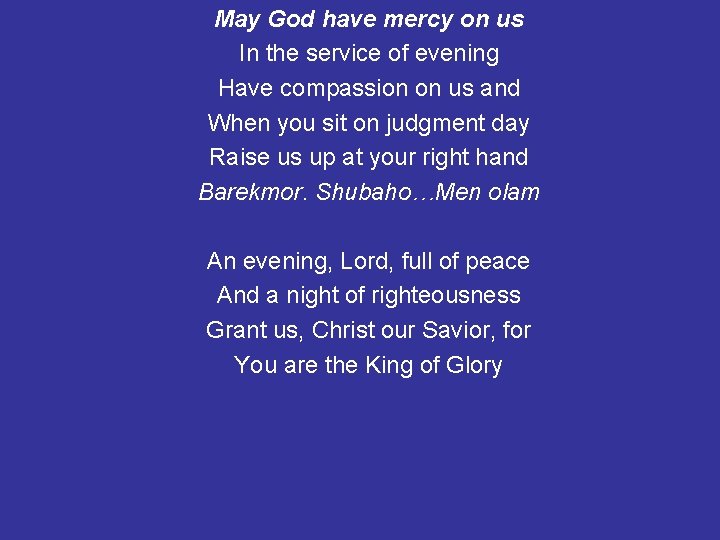 May God have mercy on us In the service of evening Have compassion on