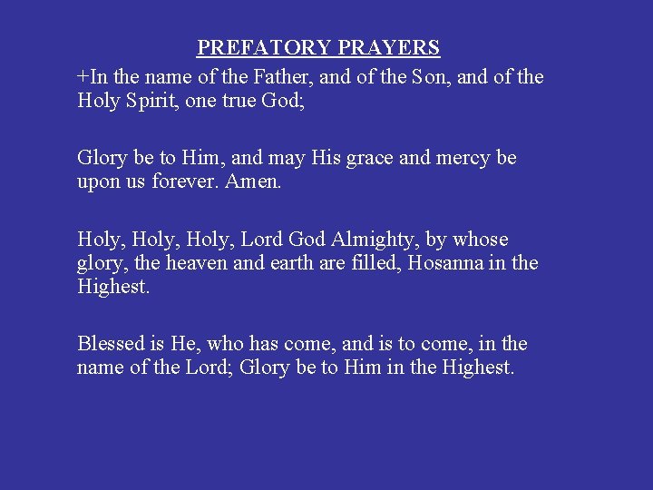 PREFATORY PRAYERS +In the name of the Father, and of the Son, and of