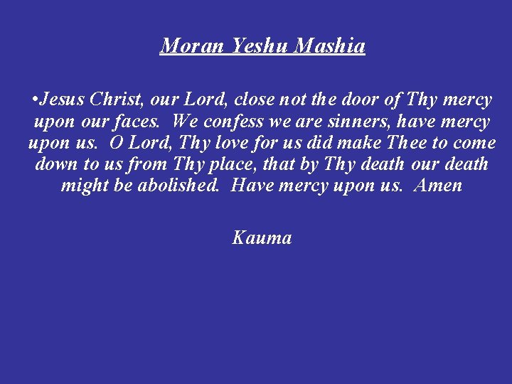 Moran Yeshu Mashia • Jesus Christ, our Lord, close not the door of Thy