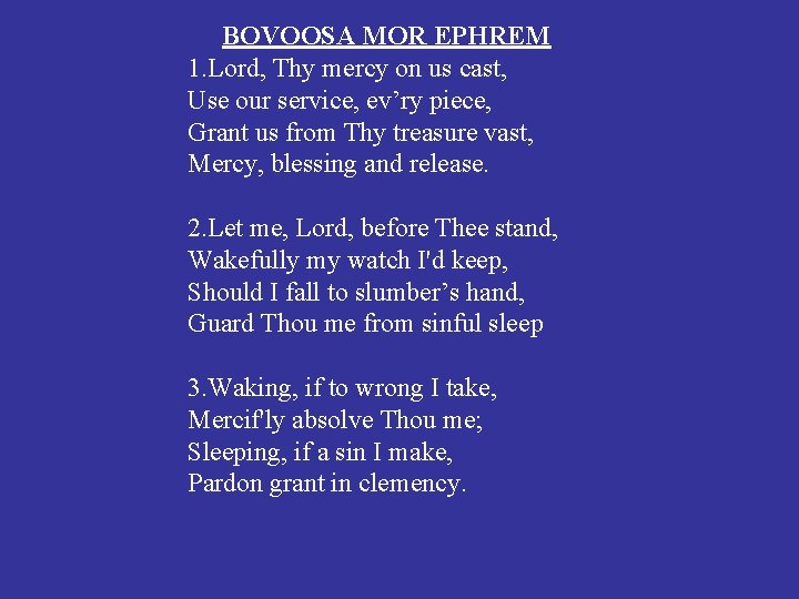 BOVOOSA MOR EPHREM 1. Lord, Thy mercy on us cast, Use our service, ev’ry